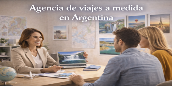 Agencia de viajes a medida en Argentina con asesoramiento personalizado